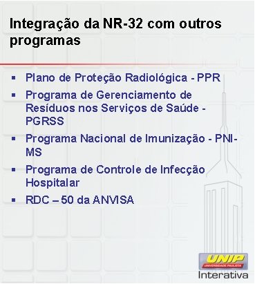 Integração da NR-32 com outros programas § Plano de Proteção Radiológica - PPR §