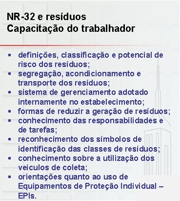 NR-32 e resíduos Capacitação do trabalhador § definições, classificação e potencial de risco dos