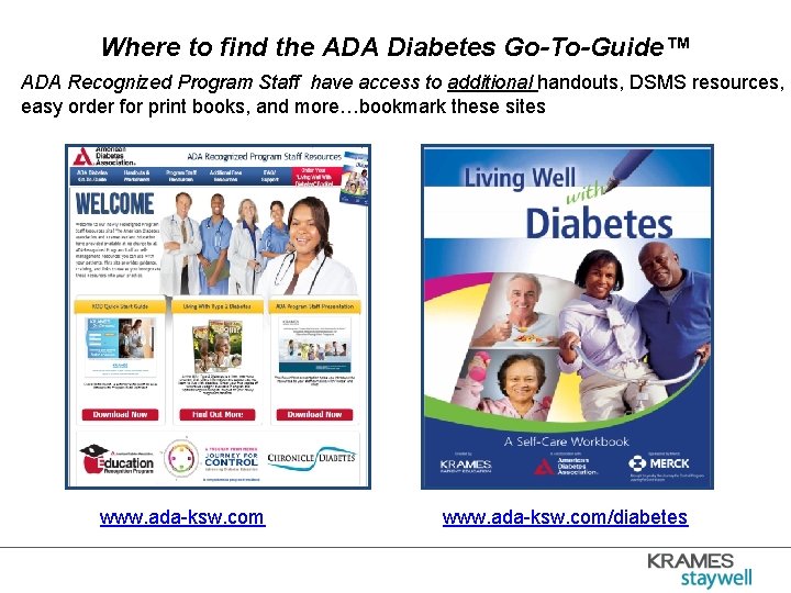 Where to find the ADA Diabetes Go-To-Guide™ ADA Recognized Program Staff have access to