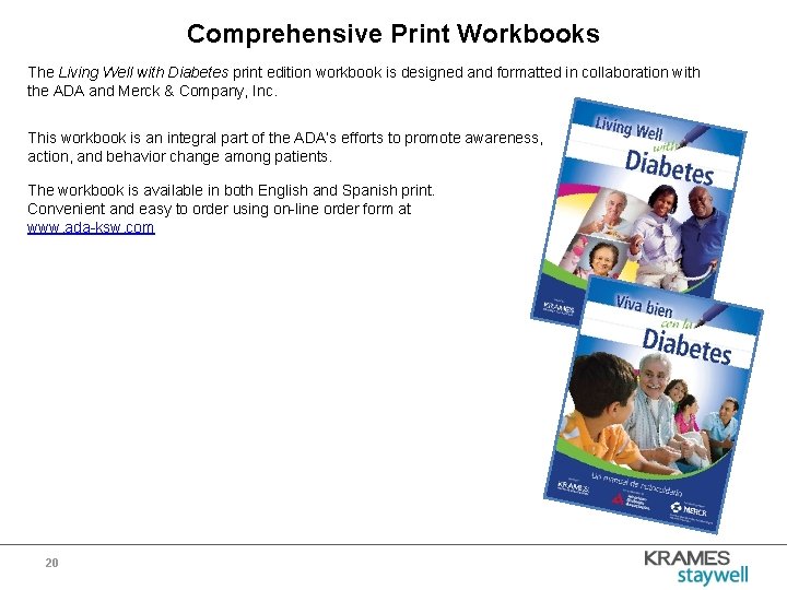 Comprehensive Print Workbooks The Living Well with Diabetes print edition workbook is designed and