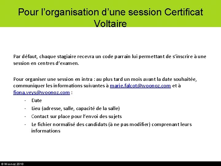 Pour l’organisation d’une session Certificat Voltaire Par défaut, chaque stagiaire recevra un code parrain