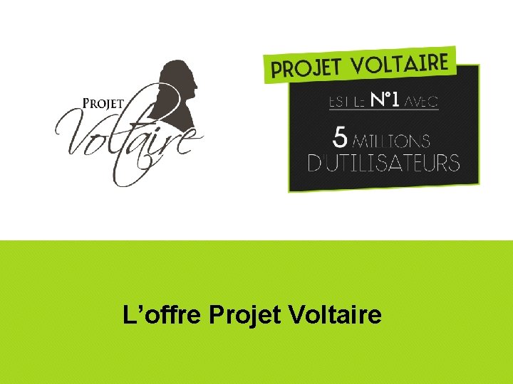 L’offre Projet Voltaire 