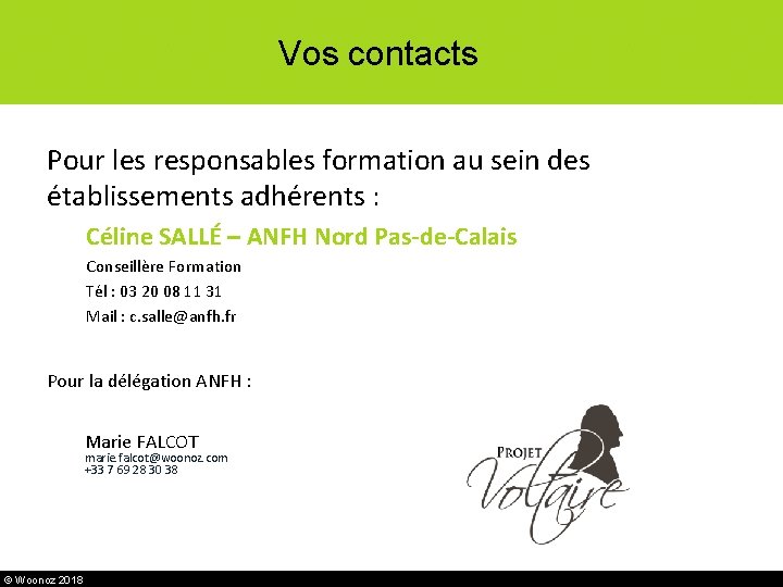 Vos contacts Pour les responsables formation au sein des établissements adhérents : Céline SALLÉ