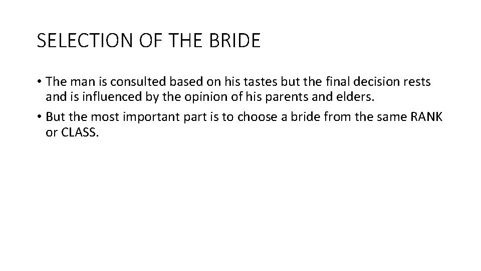 SELECTION OF THE BRIDE • The man is consulted based on his tastes but