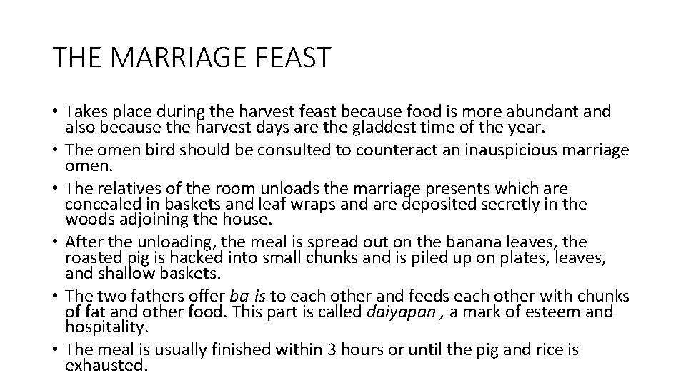 THE MARRIAGE FEAST • Takes place during the harvest feast because food is more