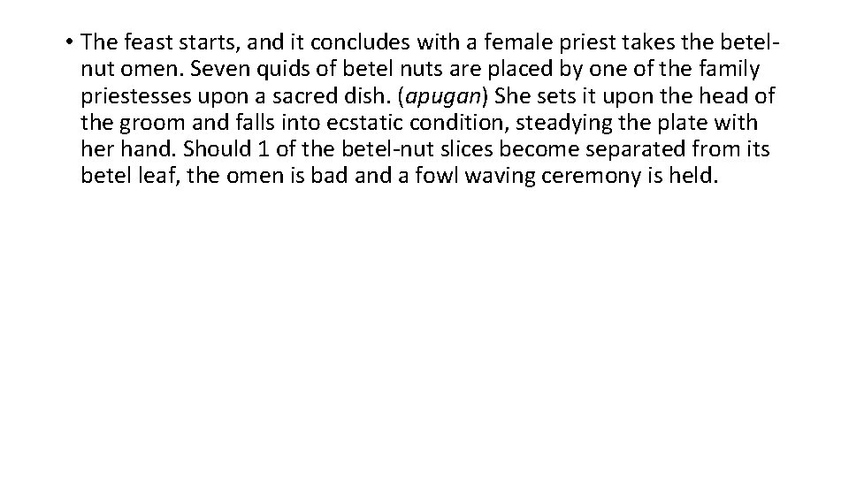  • The feast starts, and it concludes with a female priest takes the