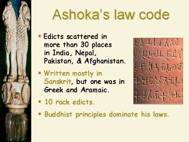 Ashoka’s law code § Edicts scattered in more than 30 places in India, Nepal,
