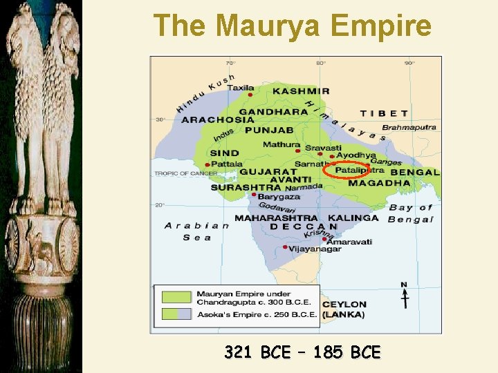 The Maurya Empire 321 BCE – 185 BCE 