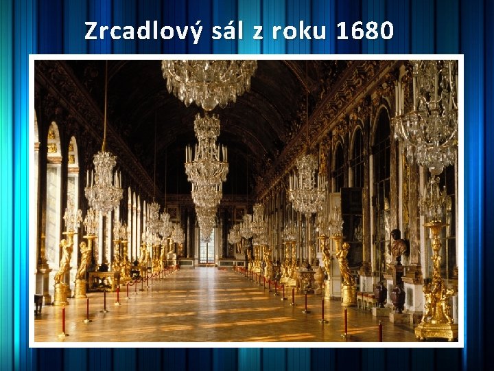 Zrcadlový sál z roku 1680 