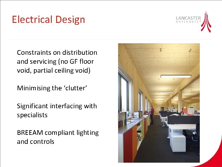 Electrical Design Constraints on distribution and servicing (no GF floor void, partial ceiling void)