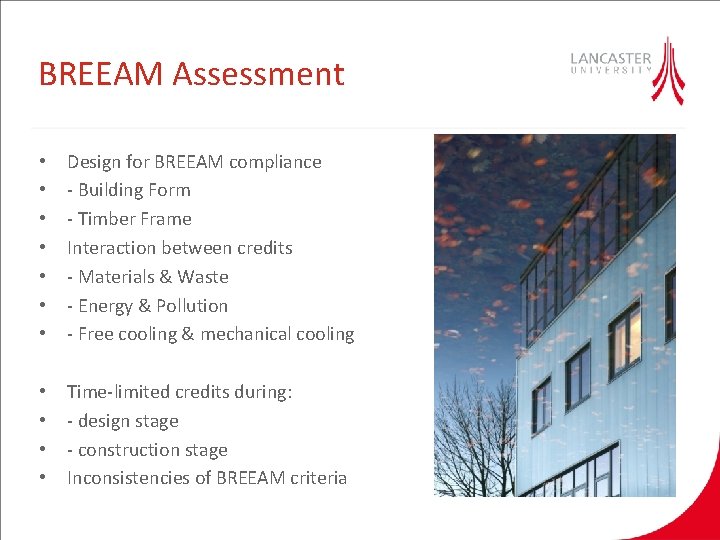 BREEAM Assessment • • Design for BREEAM compliance - Building Form - Timber Frame