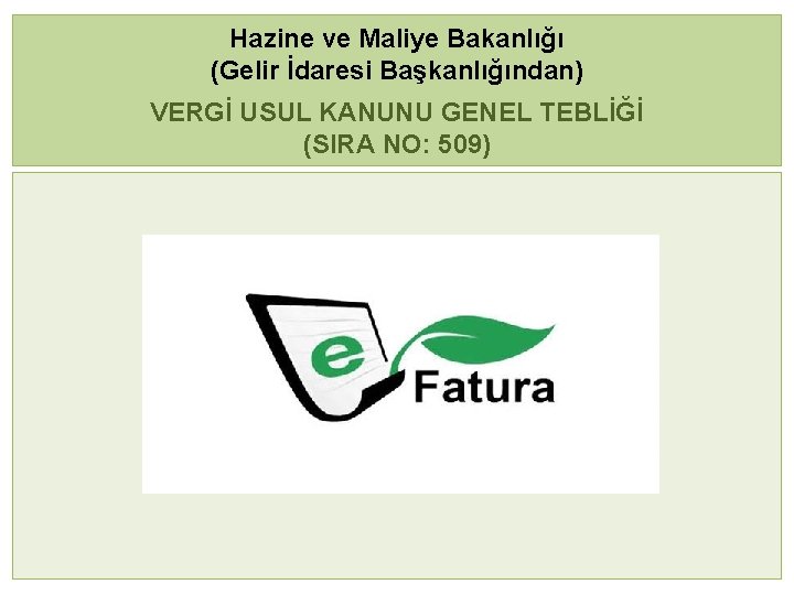 Hazine ve Maliye Bakanlığı (Gelir İdaresi Başkanlığından) VERGİ USUL KANUNU GENEL TEBLİĞİ (SIRA NO: