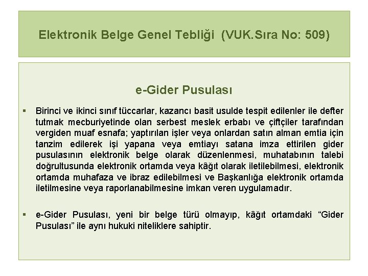 Elektronik Belge Genel Tebliği (VUK. Sıra No: 509) e-Gider Pusulası § Birinci ve ikinci