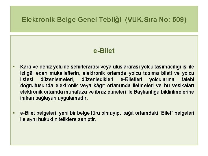 Elektronik Belge Genel Tebliği (VUK. Sıra No: 509) e-Bilet § Kara ve deniz yolu