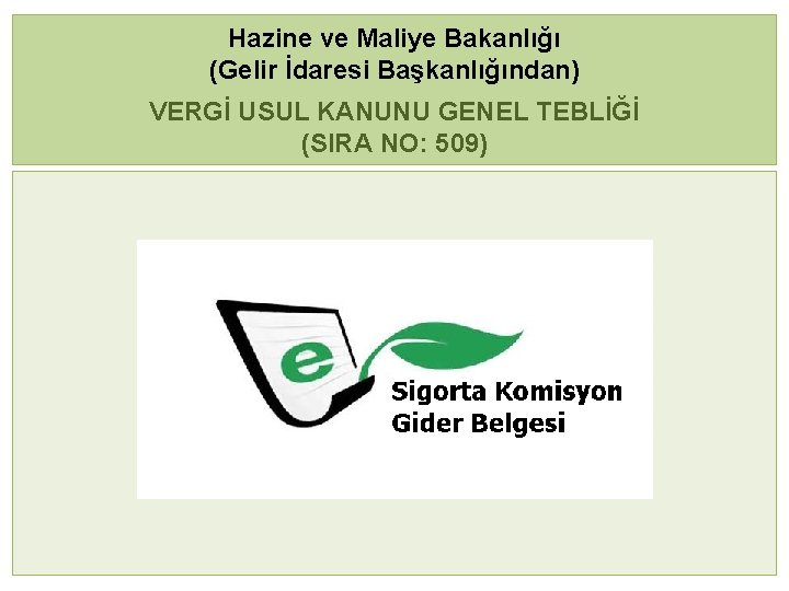 Hazine ve Maliye Bakanlığı (Gelir İdaresi Başkanlığından) VERGİ USUL KANUNU GENEL TEBLİĞİ (SIRA NO: