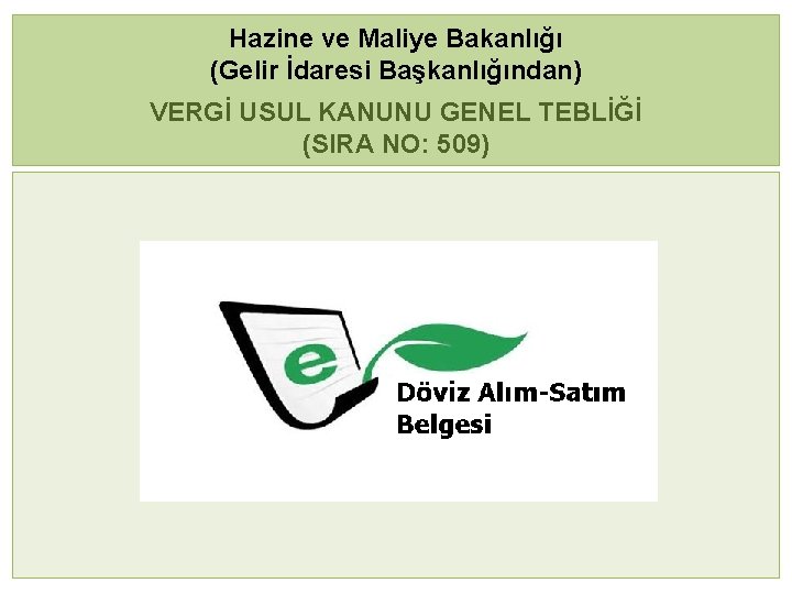 Hazine ve Maliye Bakanlığı (Gelir İdaresi Başkanlığından) VERGİ USUL KANUNU GENEL TEBLİĞİ (SIRA NO: