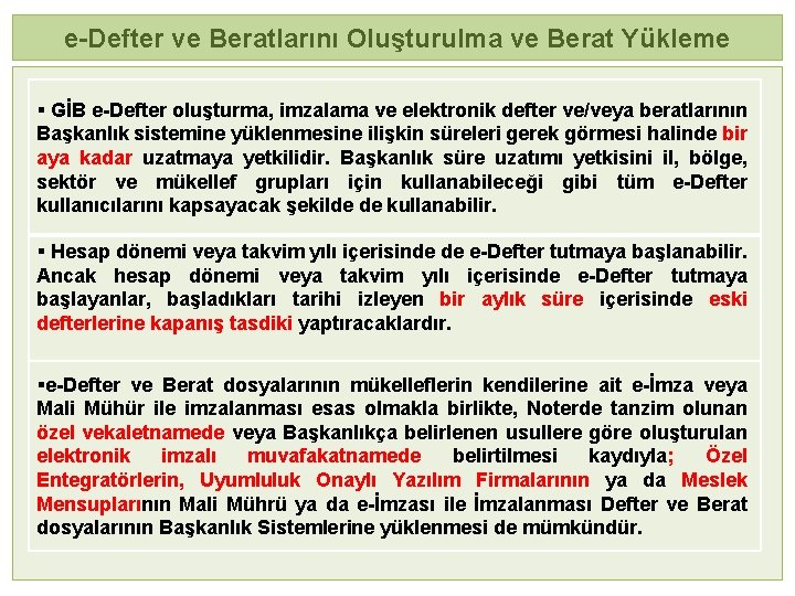 e-Defter ve Beratlarını Oluşturulma ve Berat Yükleme § GİB e-Defter oluşturma, imzalama ve elektronik