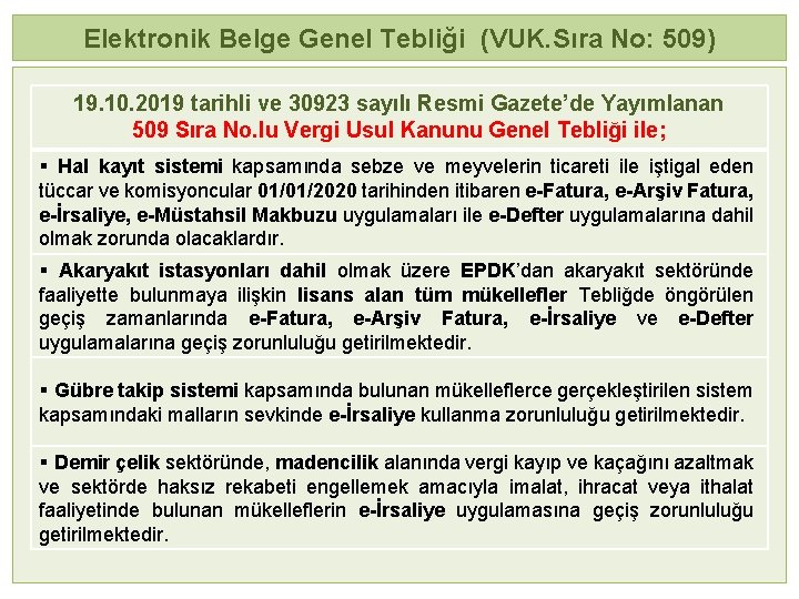 Elektronik Belge Genel Tebliği (VUK. Sıra No: 509) 19. 10. 2019 tarihli ve 30923