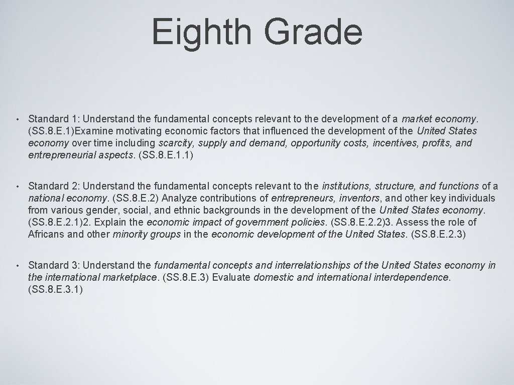 Eighth Grade • Standard 1: Understand the fundamental concepts relevant to the development of