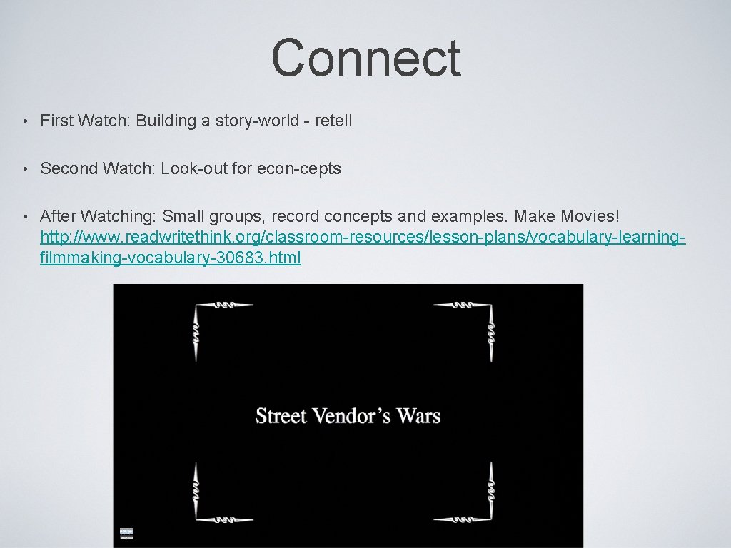 Connect • First Watch: Building a story-world - retell • Second Watch: Look-out for