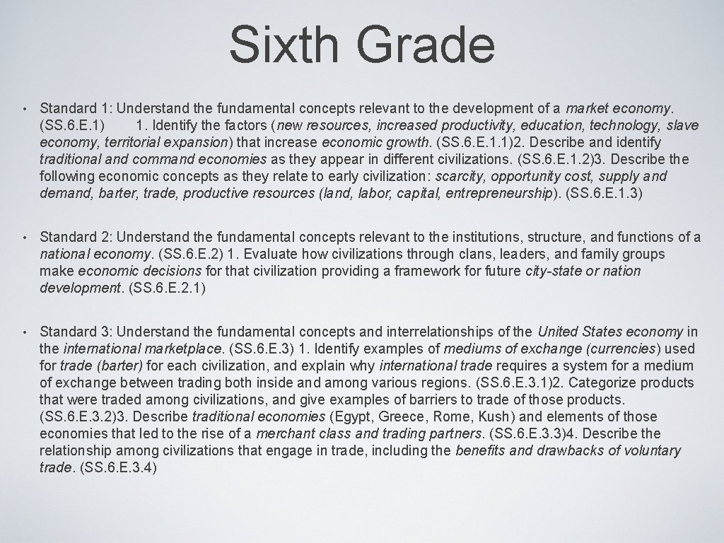 Sixth Grade • Standard 1: Understand the fundamental concepts relevant to the development of