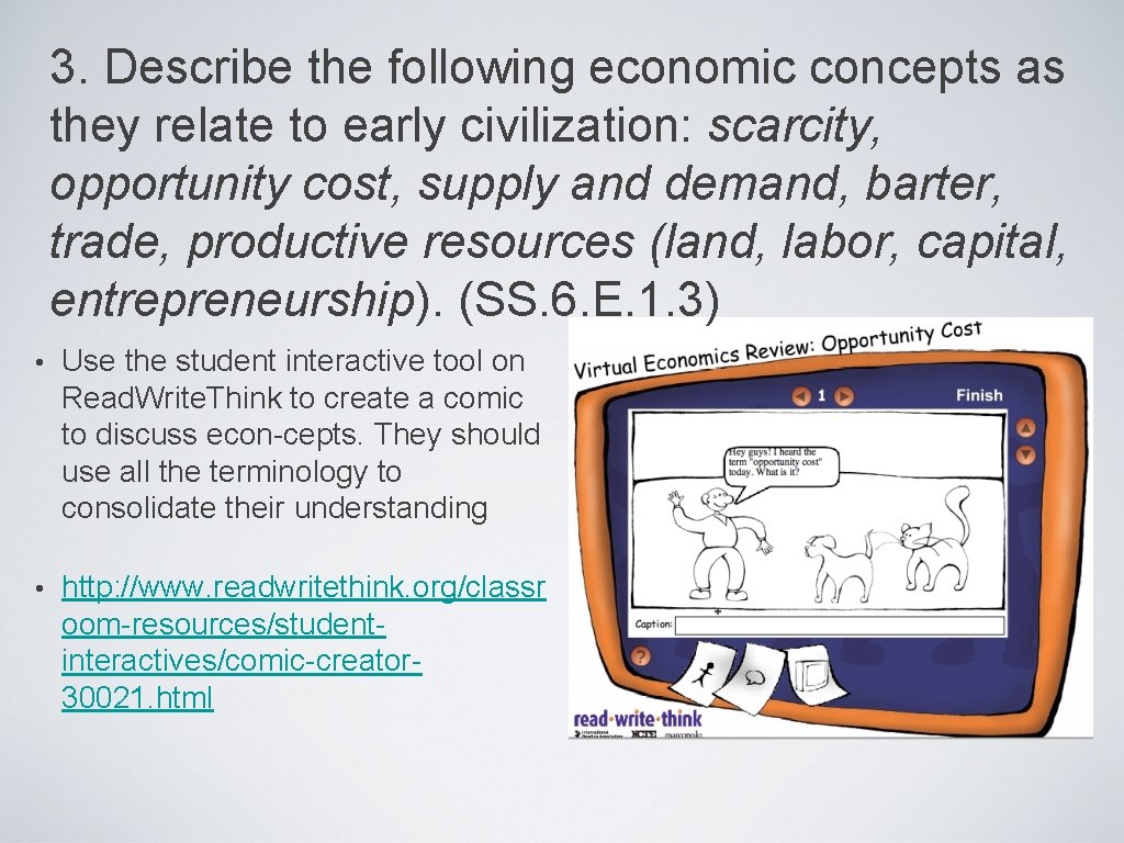 3. Describe the following economic concepts as they relate to early civilization: scarcity, opportunity