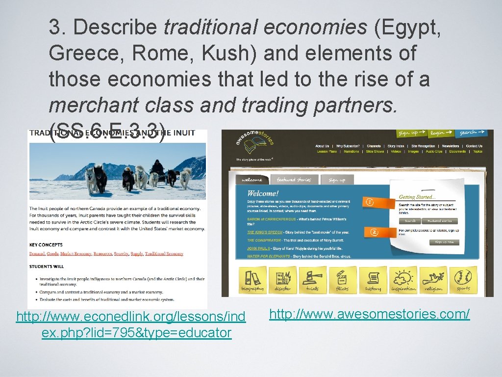 3. Describe traditional economies (Egypt, Greece, Rome, Kush) and elements of those economies that