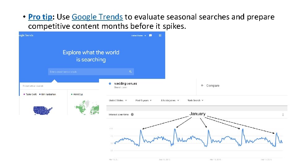  • Pro tip: Use Google Trends to evaluate seasonal searches and prepare competitive