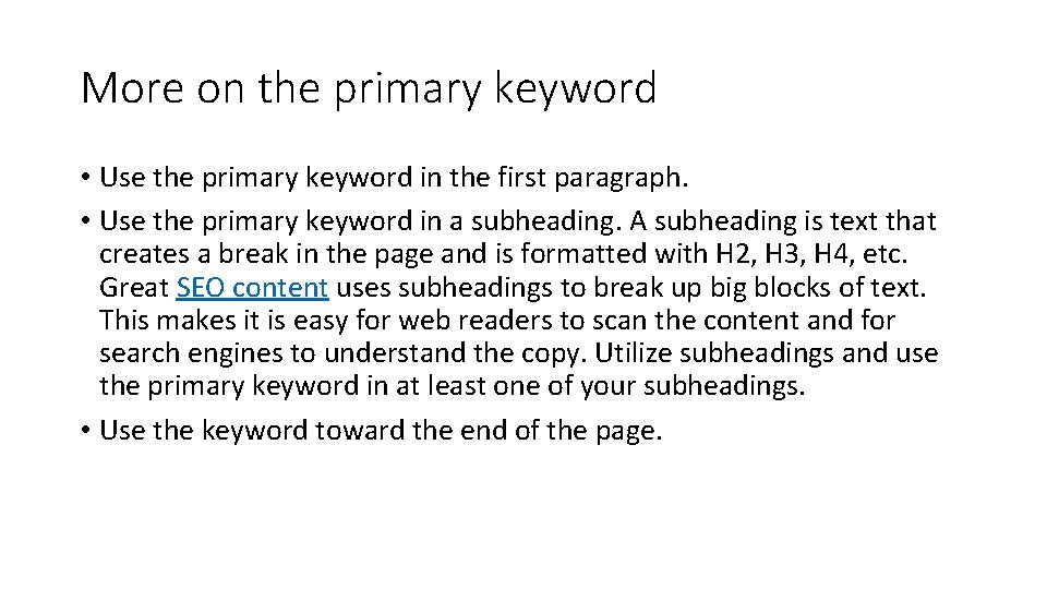 More on the primary keyword • Use the primary keyword in the first paragraph.