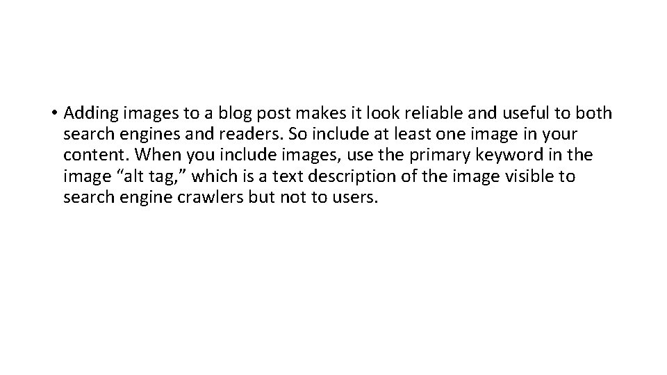  • Adding images to a blog post makes it look reliable and useful