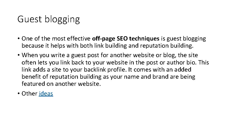 Guest blogging • One of the most effective off-page SEO techniques is guest blogging