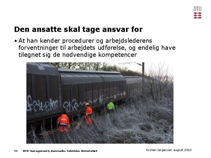 Den ansatte skal tage ansvar for • At han kender procedurer og arbejdslederens forventninger