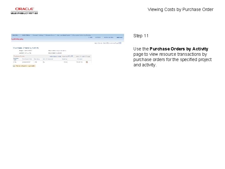 Viewing Costs by Purchase Order Step 11 Use the Purchase Orders by Activity page