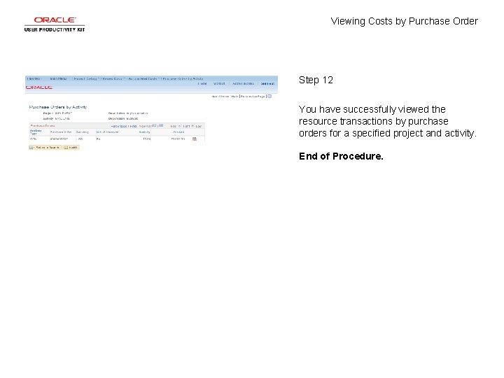 Viewing Costs by Purchase Order Step 12 You have successfully viewed the resource transactions