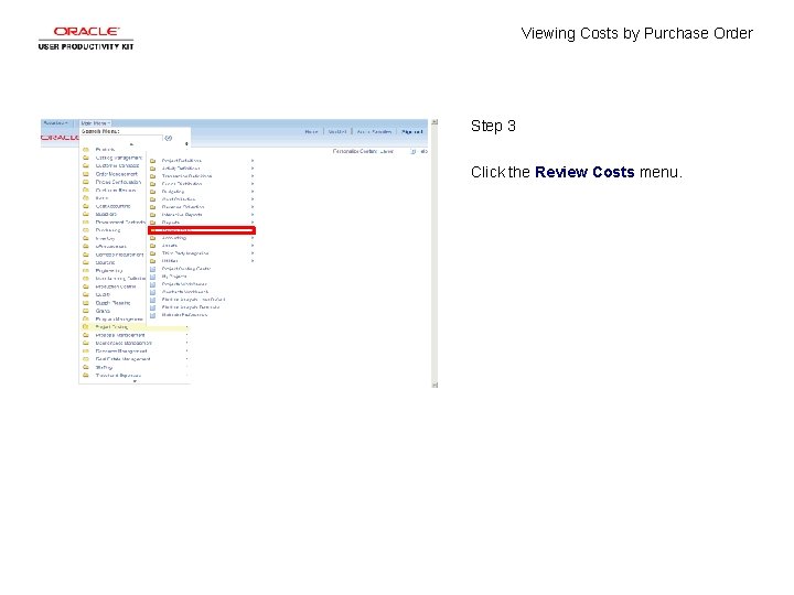 Viewing Costs by Purchase Order Step 3 Click the Review Costs menu. 