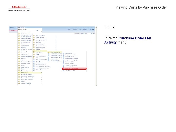 Viewing Costs by Purchase Order Step 5 Click the Purchase Orders by Activity menu.