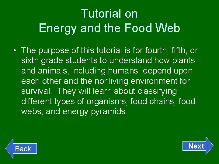 Tutorial on Energy and the Food Web • The purpose of this tutorial is