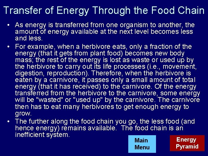 Transfer of Energy Through the Food Chain • As energy is transferred from one