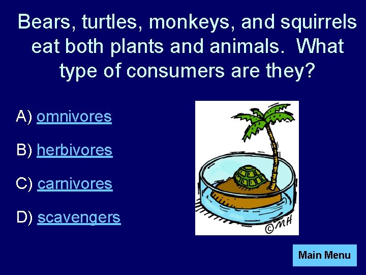 Bears, turtles, monkeys, and squirrels eat both plants and animals. What type of consumers