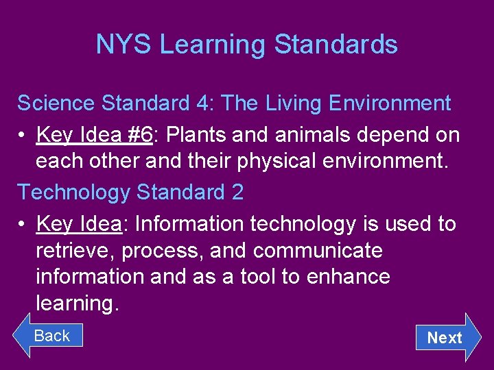 NYS Learning Standards Science Standard 4: The Living Environment • Key Idea #6: Plants