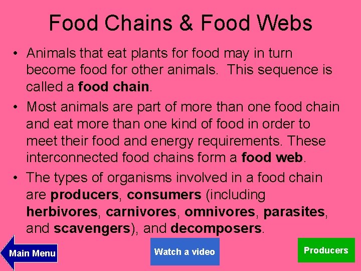 Food Chains & Food Webs • Animals that eat plants for food may in
