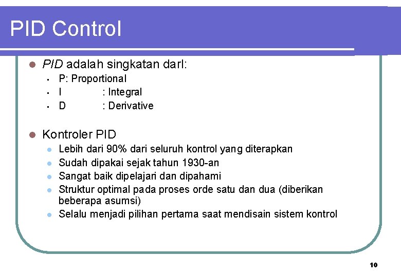 PID Control l PID adalah singkatan dar. I: • • • l P: Proportional