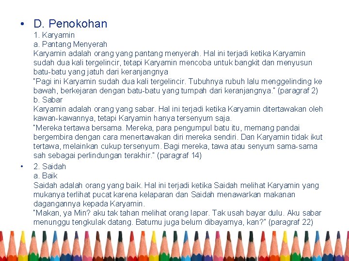  • D. Penokohan • 1. Karyamin a. Pantang Menyerah Karyamin adalah orang yang