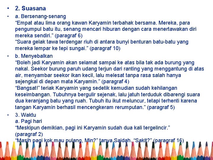  • 2. Suasana • • • a. Bersenang-senang “Empat atau lima orang kawan