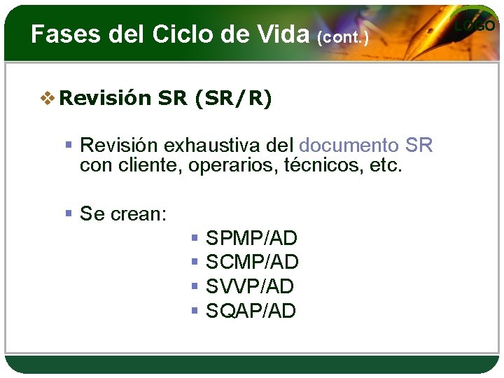 Fases del Ciclo de Vida (cont. ) v Revisión SR (SR/R) § Revisión exhaustiva