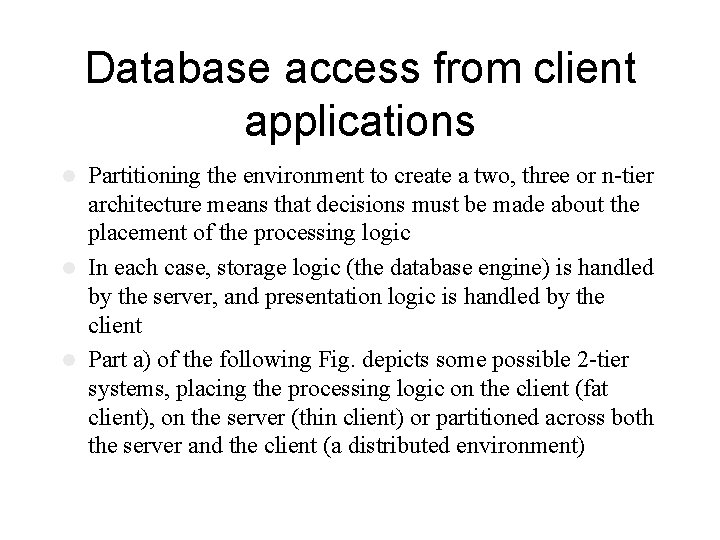 Database access from client applications Partitioning the environment to create a two, three or