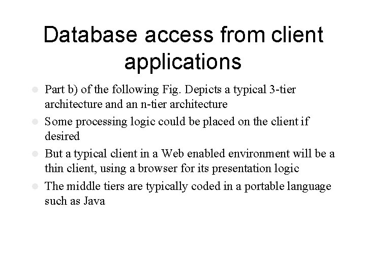 Database access from client applications Part b) of the following Fig. Depicts a typical
