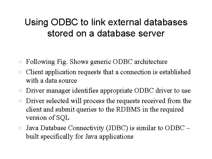 Using ODBC to link external databases stored on a database server l l l