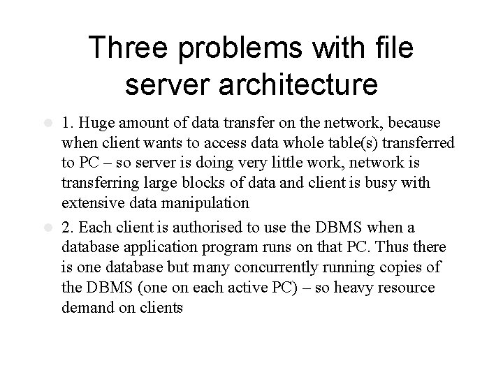 Three problems with file server architecture 1. Huge amount of data transfer on the