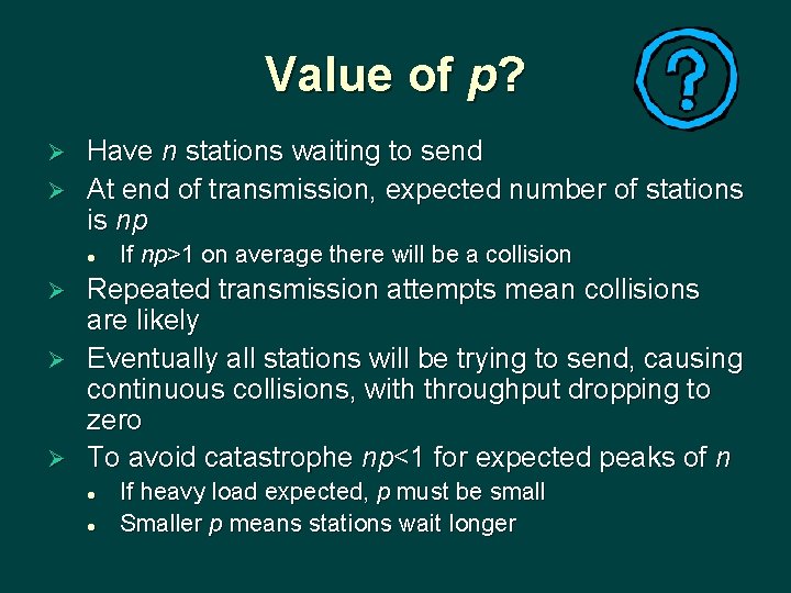 Value of p? Have n stations waiting to send Ø At end of transmission,